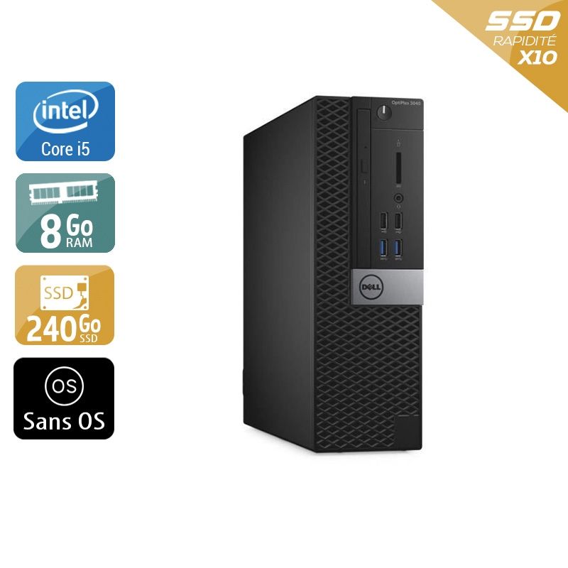 Dell Optiplex 3040 SFF i5 Gen 6 8Go RAM 240Go SSD Sans OS